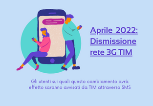 Aprile 2022: Dismissione della rete 3G TIM